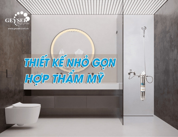 Máy lọc nước sinh hoạt gia đình Nano Geyser có thiết kế nhỏ gọn giúp tiết kiệm không gian