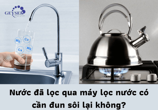 nước qua máy lọc có cần đun sôi không