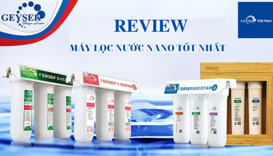 máy lọc nước nano tốt nhất