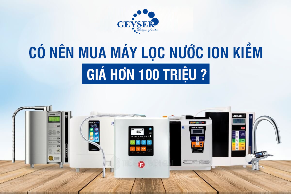 Có nên bỏ ra hàng trăm triệu để mua máy lọc nước tạo kiềm không