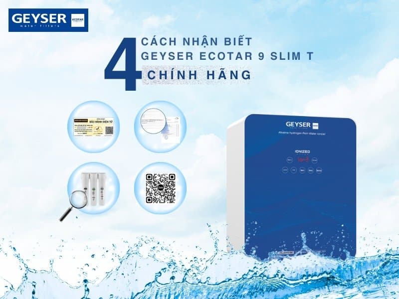 4 cách nhận biết máy lọc nước Geyser Ecotar 9 Slim T chính hãng