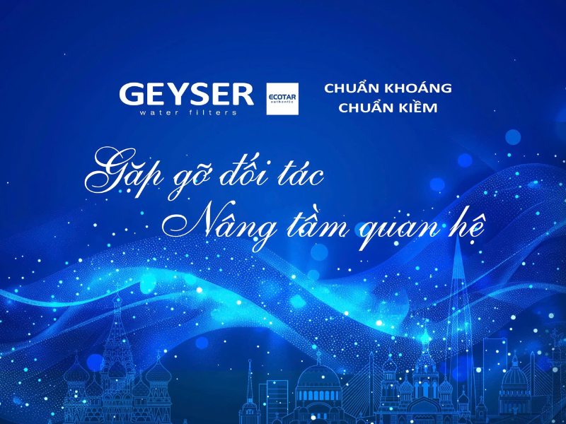 Geyser Gala Dinner: Gặp gỡ đối tác – Nâng tầm quan hệ